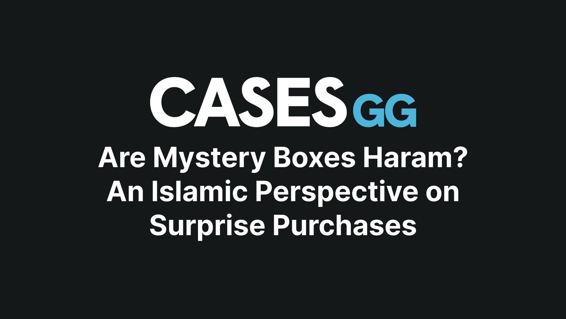 Are Mystery Boxes Haram? An Islamic Perspective on Surprise Purchases