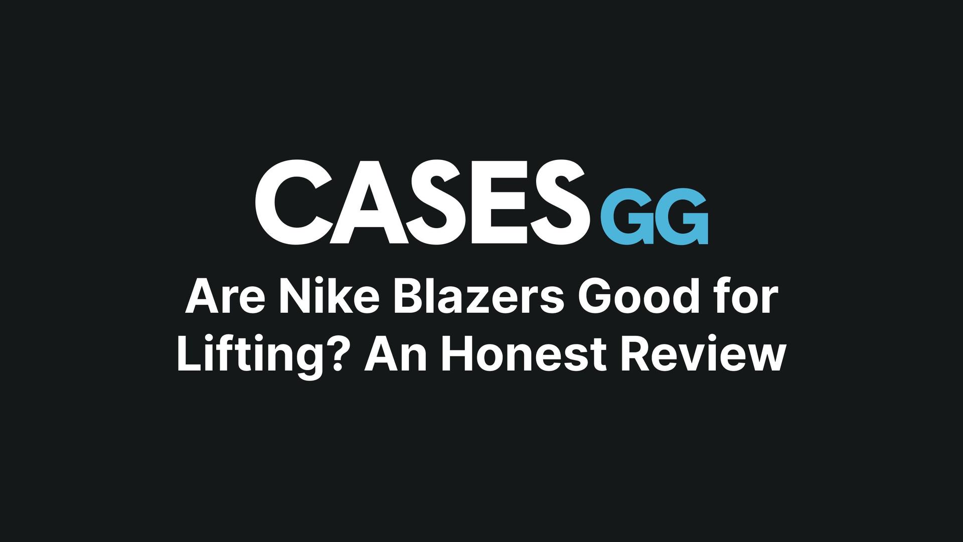 Are Nike Blazers Good for Lifting? An Honest Review