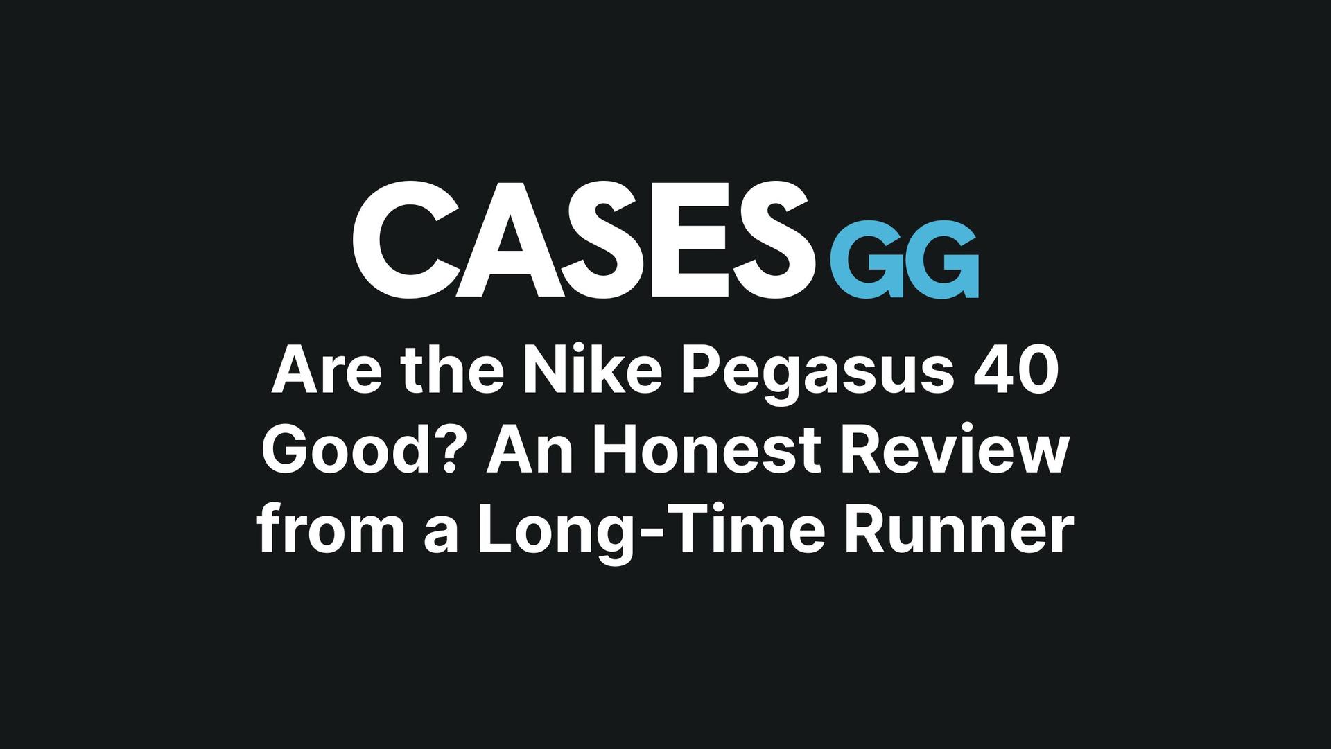 Are the Nike Pegasus 40 Good? An Honest Review from a Long-Time Runner