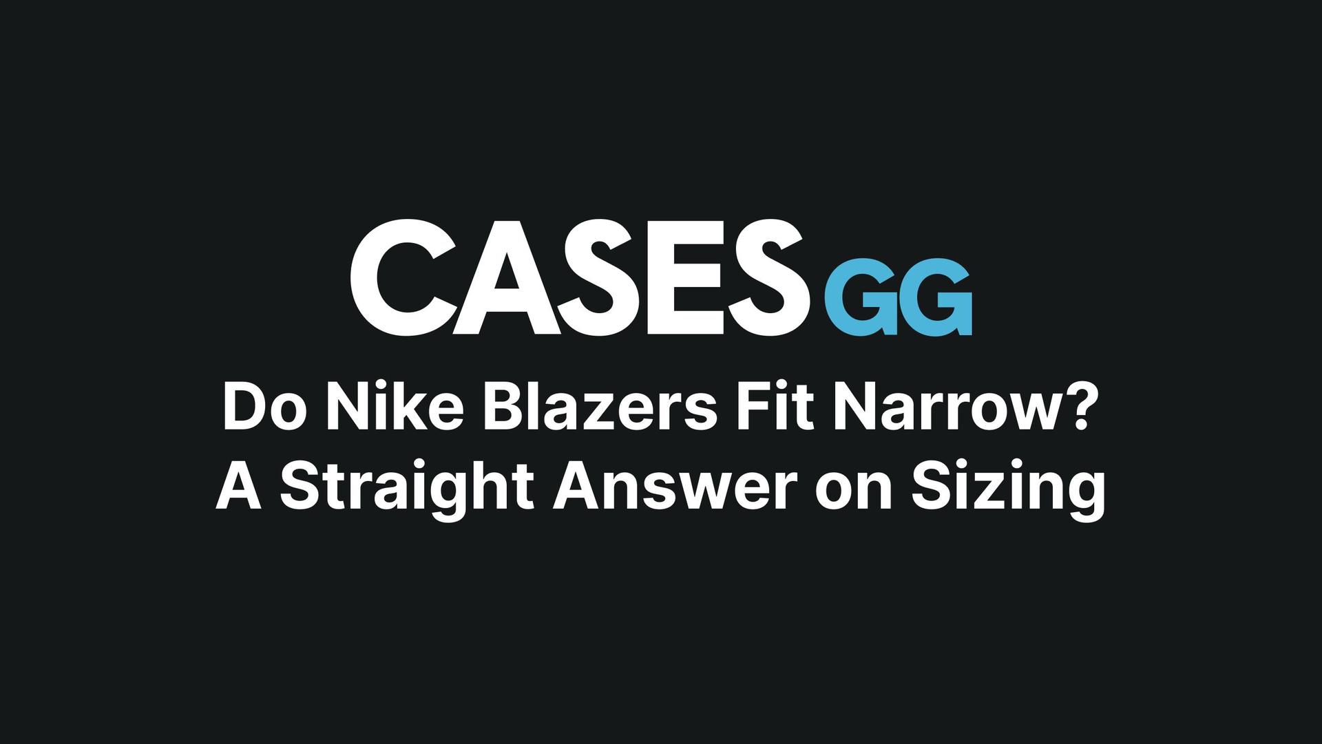 Do Nike Blazers Fit Narrow? A Straight Answer on Sizing