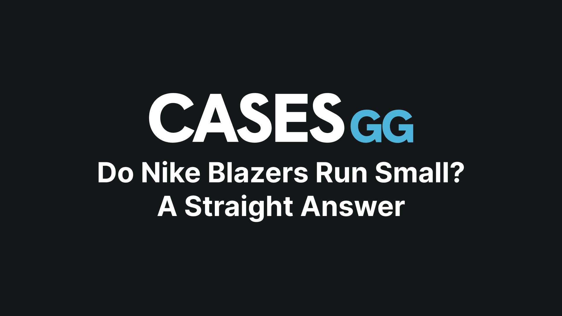 Do Nike Blazers Run Small? A Straight Answer