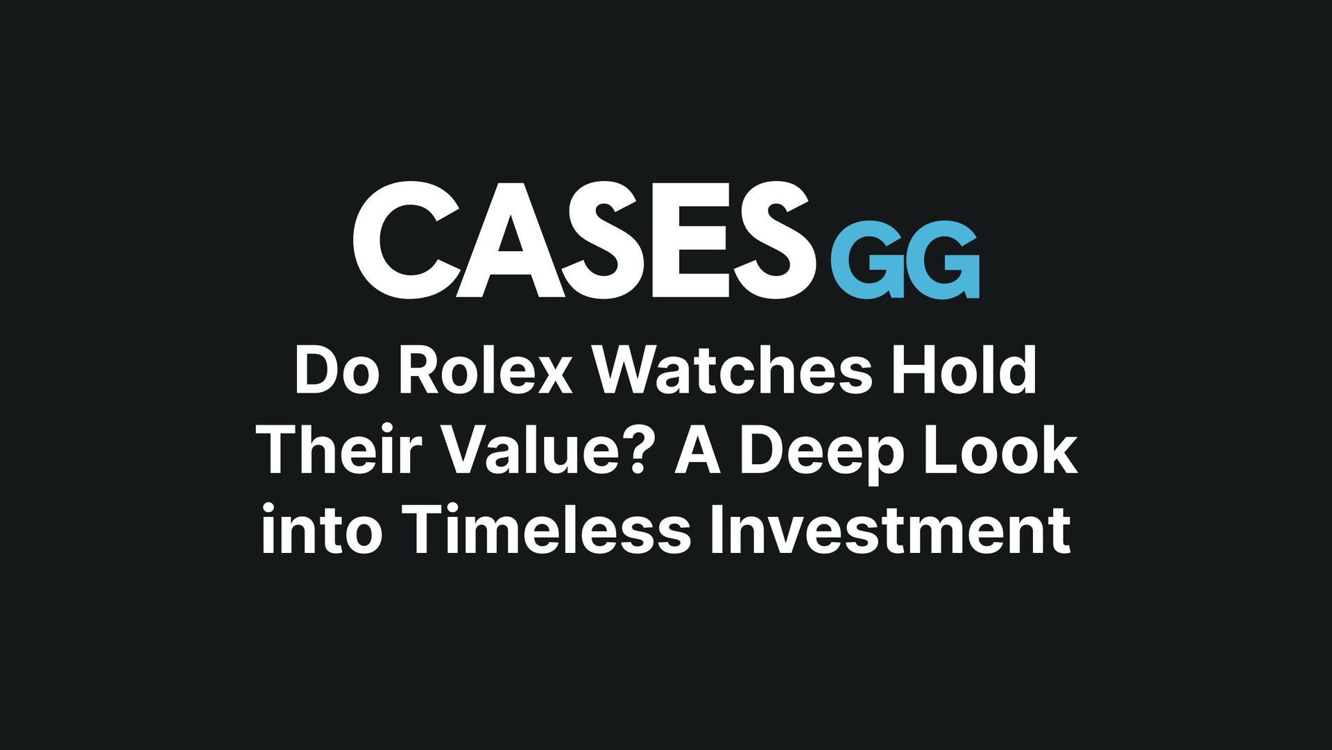 Do Rolex Watches Hold Their Value? A Deep Look into Timeless Investment