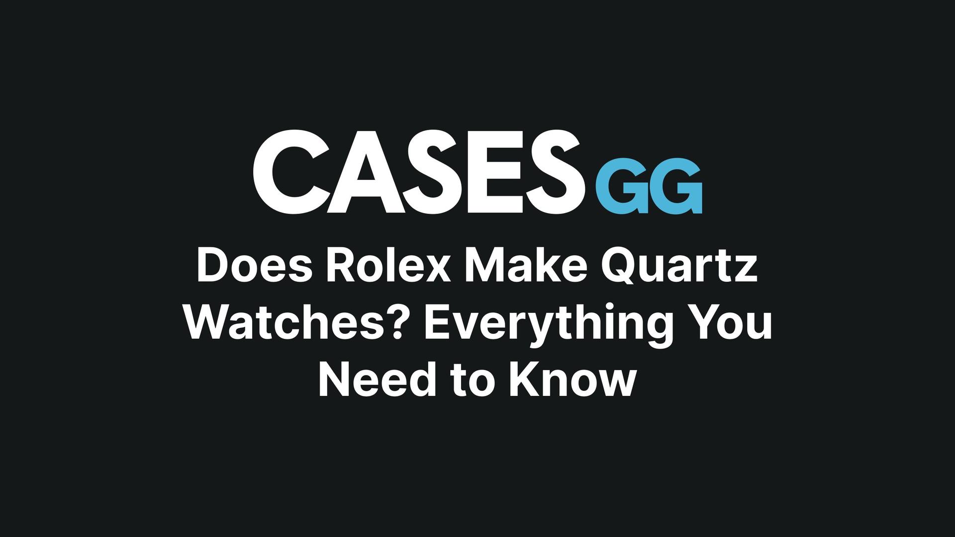 Does Rolex Make Quartz Watches? Everything You Need to Know