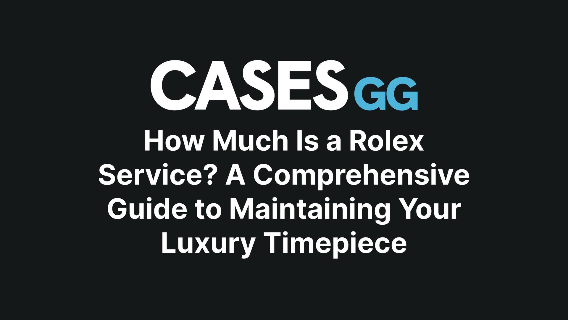 How Much Is a Rolex Service? A Comprehensive Guide to Maintaining Your Luxury Timepiece