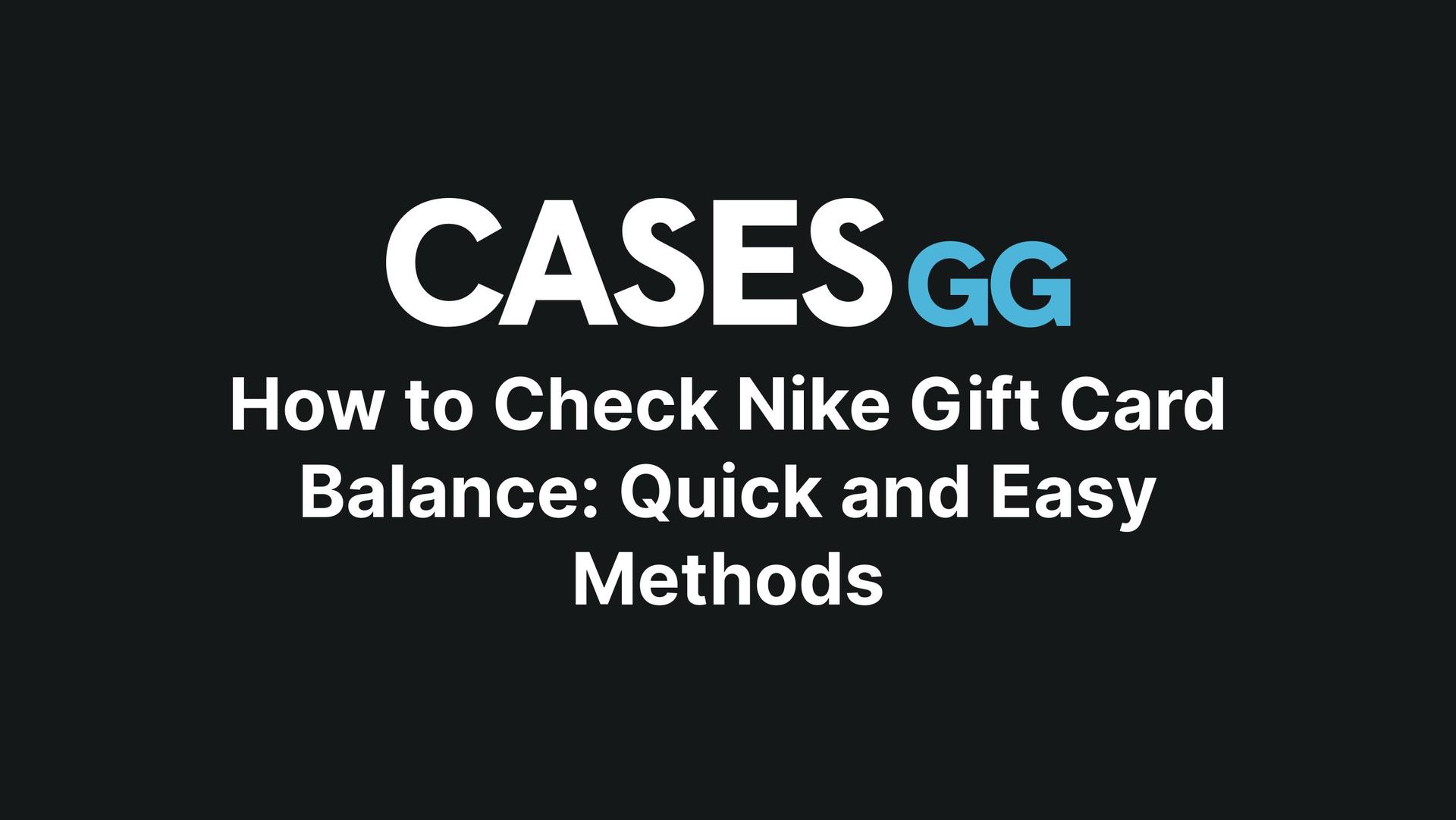 How to Check Nike Gift Card Balance: Quick and Easy Methods