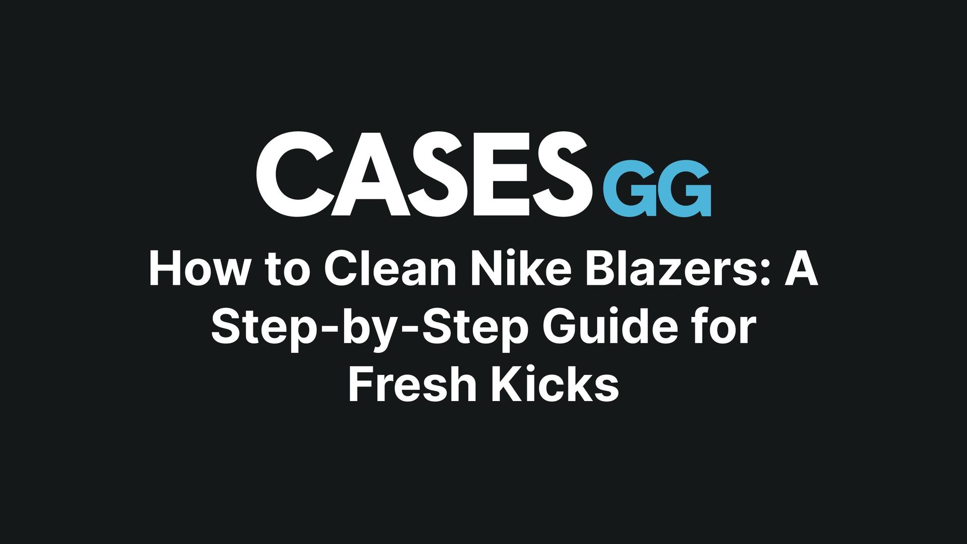 How to Clean Nike Blazers: A Step-by-Step Guide for Fresh Kicks