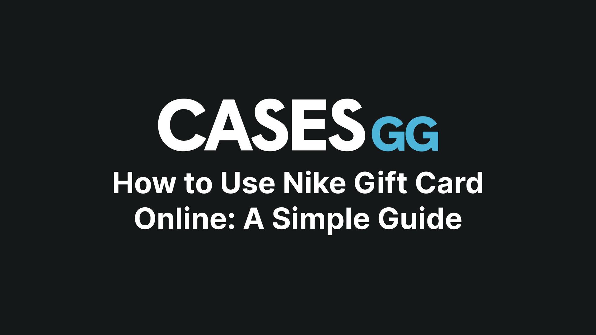 How to Use Nike Gift Card Online: A Simple Guide